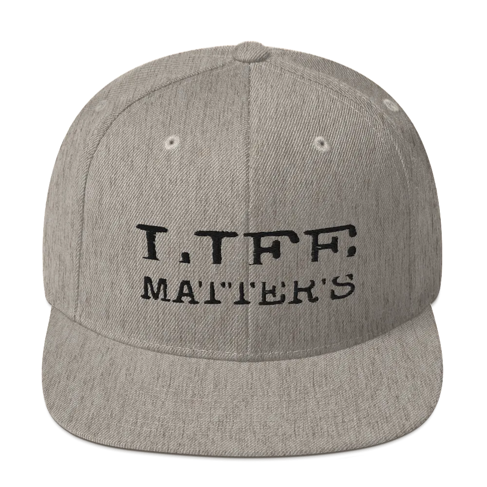 Life Matters Unisex Snapback Hats