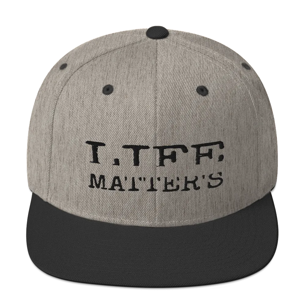 Life Matters Unisex Snapback Hats
