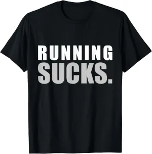 RUNNING SUCKS tshirt girls boys men women | funny tee T-Shirt
