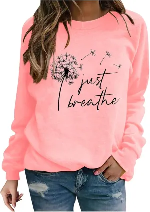 Womens Round Neck Sweatshirts Just Breathe Letter Print Dandelion Graphic Pullover Long Sleeve Casual Sweatshirt Tops
